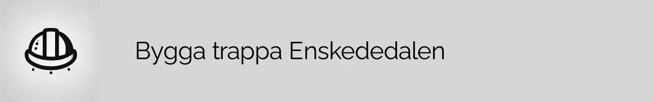 Bygga trappa Enskededalen